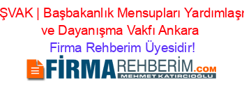 BAŞVAK+|+Başbakanlık+Mensupları+Yardımlaşma+ve+Dayanışma+Vakfı+Ankara Firma+Rehberim+Üyesidir!